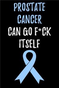 Prostate Cancer Can Go F*ck Itself
