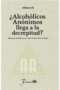 ¿Alcohólicos anónimos llega a la decrepitud?