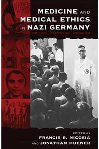 Medicine and Medical Ethics in Nazi Germany