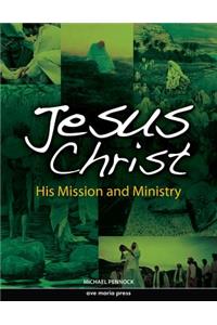 Jesus Christ: His Mission and Ministry