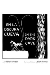 En La Oscura Cueva/ In the Dark Cave