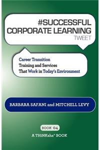 # SUCCESSFUL CORPORATE LEARNING tweet Book04