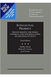 Intellectual Property - Casebook Plus: Private Rights, the Public Interest, and the Regulation (American Casebook Series (Multimedia))
