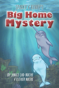 Sparky & Benny's Big Home Mystery