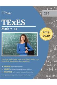 TExES Mathematics 7-12 Test Prep Study Guide 2019-2020