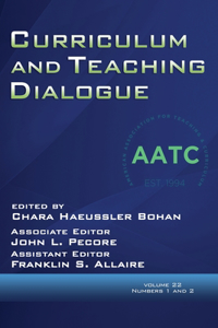 Curriculum and Teaching Dialogue Vol 22 Issue 1 & 2