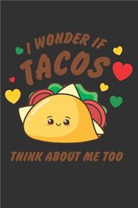 I wonder if tacos think about me too