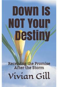 Down Is NOT Your Destiny