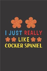 I Just Really Like Cocker Spaniel