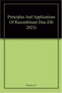 Principles And Applications Of Recombinant Dna (Hb 2023)
