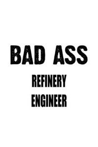 Bad Ass Refinery Engineer