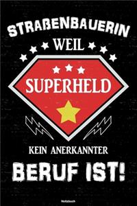 Straßenbauerin weil Superheld kein anerkannter Beruf ist! Notizbuch