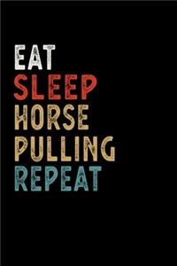 Eat Sleep Horse Pulling Repeat Funny Sport Gift Idea