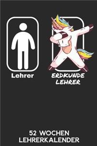 Lehrer - Erdkundelehrer - 52 Wochen Lehrerkalender