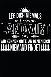 Leg dich niemals mit einem Landwirt an, wir kennen Orte an denen dich niemand findet.
