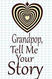 Grandpop tell me your story