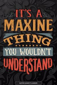 Its A Maxine Thing You Wouldnt Understand