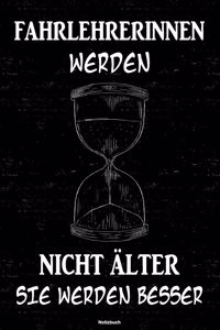 Fahrlehrerinnen werden nicht älter sie werden besser Notizbuch
