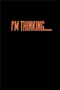 I'm thinking..