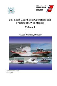 U.S. Coast Guard Boat Operations and Training (BOAT) Manual - Volume I (COMDTINST M16114.32E) - February 2020 Edition