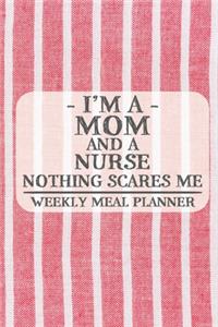 I'm a Mom and a Nurse Nothing Scares Me Weekly Meal Planner