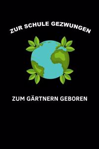 Zur Schule Gezwungen Zum Gärtnern Geboren
