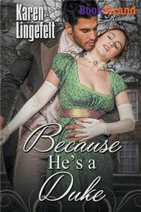 Because He's a Duke (Bookstrand Publishing Romance)