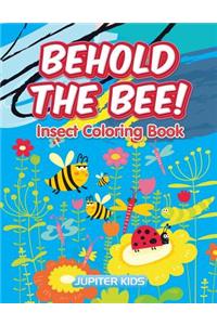 Behold the Bee! Insect Coloring Book