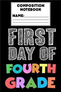Composition Notebook First Day Of Fourth Grade