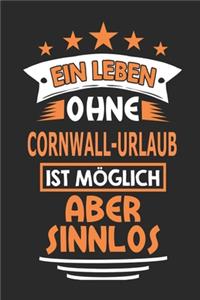 Ein Leben ohne Cornwall-Urlaub ist möglich aber sinnlos