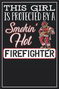 This Girl is protected by a smokin' hot Firefighter