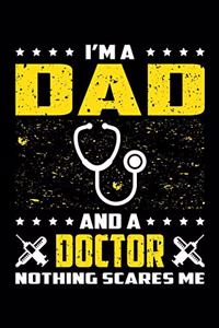 I'm A Dad And A Doctor Nothing Scares Me