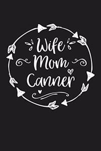 Wife Mom Canner: Mom Journal, Diary, Notebook or Gift for Mother