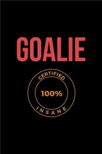 Goalie Certified 100% Insane