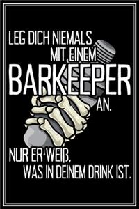 Leg dich niemals mit einem Barkeeper an. Nur er weiß, was in deinem Drink ist