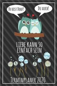 Du bist doof! Du auch! Liebe kann so einfach sein Terminplaner 2020