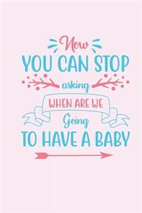 Now You Can Stop Asking When Are We Going To Have A Baby