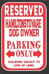 Reserved Hamiltonstovare Dog Owner Parking Only. Violators Subject To Loss Of Limbs