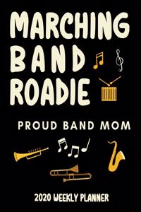 Marching Band Roadie Proud Band Mom - 2020 Weekly Planner