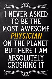 I Never Asked To Be The Most Awesome Physician On The Planet