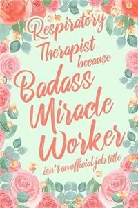 Respiratory Therapist Because Badass Miracle Worker Isn't an Official Job Title