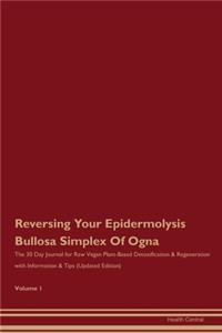 Reversing Your Epidermolysis Bullosa Simplex Of Ogna