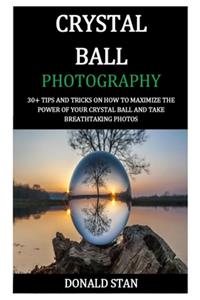 Crystal Ball Photography