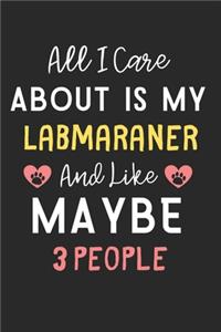All I care about is my Labmaraner and like maybe 3 people