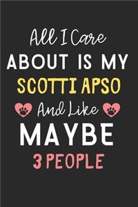 All I care about is my Scotti Apso and like maybe 3 people