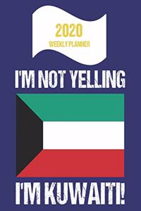 2020 Weekly Planner I'm Not Yelling I'm Kuwaiti