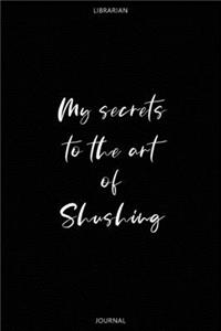 My secrets to the art of Shushing - Librarian Journal