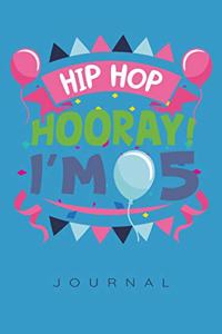 Birthday Hip Hop Hooray I'm 5 Journal