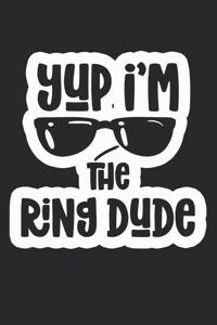 Yup I'm The Ring Dude