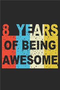 8 Years Of Being Awesome